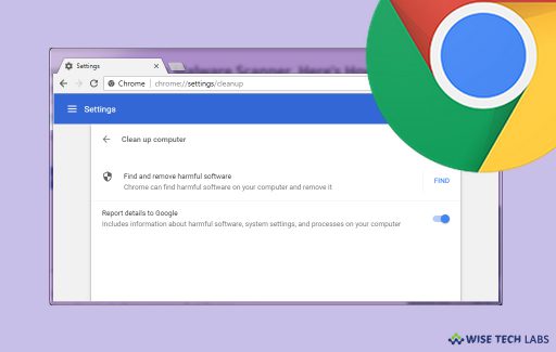 how_to_enable_chromes_built_in_malware_scanner_wise_tech_labs