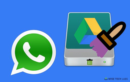 how-to-delete-your-whatsapp-data-from-google-drive-wise-tech-labs