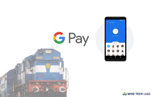 how-to-book-your-train-tickets-from-google-pay-wise-tech-labs