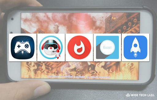 top-5-best-game-booster-apps-for-android-in-2019-wise-tech-labs