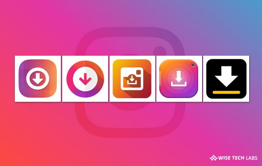 top-5-best-instagram-video-downloaders-for-android-in-2019-wise-tech-labs